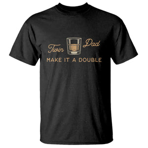 Make It A Double Twin Dad T Shirt Expecting Fathers Day Gift TS12 Black Print Your Wear