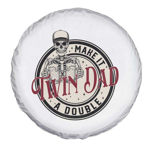 Funny Skeleton Twin Dad Make It A Double Spare Tire Cover Expecting Fathers Day Gift TS12 Print Your Wear