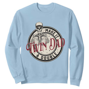 Funny Skeleton Twin Dad Make It A Double Sweatshirt Expecting Fathers Day Gift TS12 Light Blue Print Your Wear