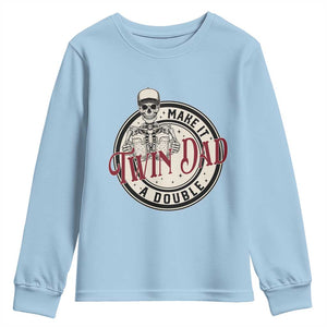 Funny Skeleton Twin Dad Make It A Double Youth Sweatshirt Expecting Fathers Day Gift TS12 Light Blue Print Your Wear