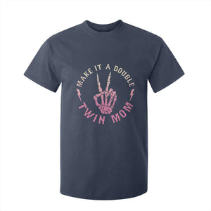 Twin Mom T Shirt For Kid Make It A Double Expecting Twins Mothers Day TS12 Navy Print Your Wear