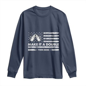 Twin Mom Long Sleeve Shirt Make It A Double Patriotic USA Flag Gift TS12 Navy Print Your Wear