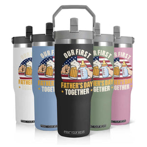 Patriotic Our First Fathers Day Together Flip Straw Tumbler Gift For New Dad TS12 Print Your Wear