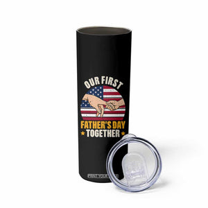 Our First Fathers Day Together Skinny Tumbler Patriotic New Dad Gift TS12 Print Your Wear