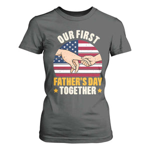 Our First Fathers Day Together T Shirt For Women Patriotic New Dad Gift TS12 Dark Heather Print Your Wear