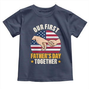Our First Fathers Day Together Toddler T Shirt Patriotic New Dad Gift TS12 Navy Print Your Wear