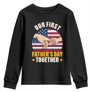 Our First Fathers Day Together Youth Sweatshirt Patriotic New Dad Gift TS12 Black Print Your Wear