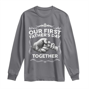 Proud New Dad Long Sleeve Shirt Our First Fathers Day Together Gift TS12 Charcoal Print Your Wear