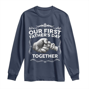 Proud New Dad Long Sleeve Shirt Our First Fathers Day Together Gift TS12 Navy Print Your Wear