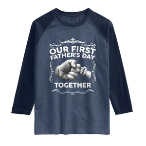 Proud New Dad Raglan Shirt Our First Fathers Day Together Gift TS12 Heather Denim Navy Print Your Wear