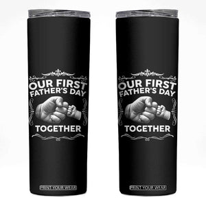 Proud New Dad Skinny Tumbler Our First Fathers Day Together Gift TS12 Black Print Your Wear