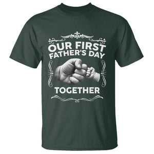 Proud New Dad T Shirt Our First Fathers Day Together Gift TS12 Dark Forest Green Print Your Wear
