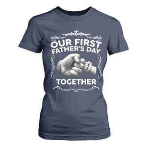 Proud New Dad T Shirt For Women Our First Fathers Day Together Gift TS12 Navy Print Your Wear