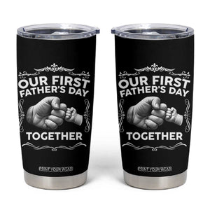 Proud New Dad Tumbler Cup Our First Fathers Day Together Gift TS12 Black Print Your Wear