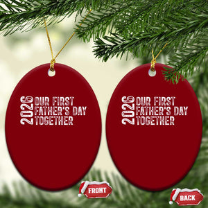 Our First Fathers Day Together 2026 Ceramic Ornament New Dad Gift TS12 Print Your Wear