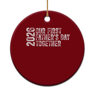 Our First Fathers Day Together 2026 Ceramic Ornament New Dad Gift TS12 1pc Red Print Your Wear