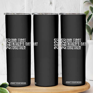 Our First Fathers Day Together 2026 Skinny Tumbler New Dad Gift TS12 Print Your Wear
