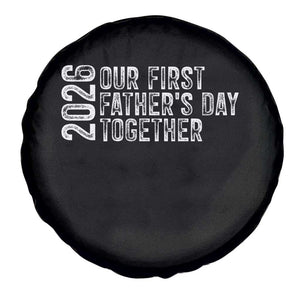 Our First Fathers Day Together 2026 Spare Tire Cover New Dad Gift TS12 Print Your Wear