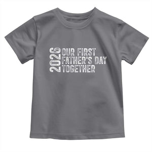 Our First Fathers Day Together 2026 Toddler T Shirt New Dad Gift TS12 Charcoal Print Your Wear