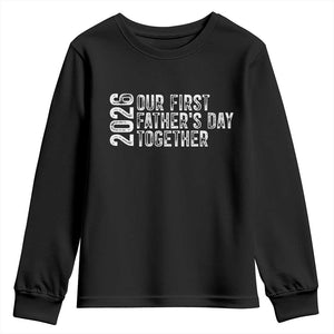 Our First Fathers Day Together 2026 Youth Sweatshirt New Dad Gift TS12 Black Print Your Wear