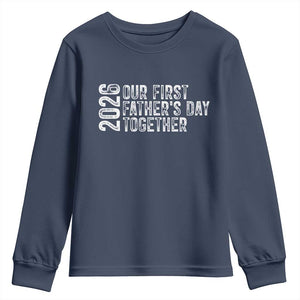 Our First Fathers Day Together 2026 Youth Sweatshirt New Dad Gift TS12 Navy Print Your Wear