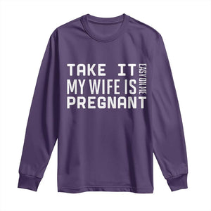 Funny Dad To Be Gift Long Sleeve Shirt Take It Easy On Me My Wife Is Pregnant TS12 Purple Print Your Wear
