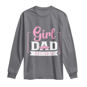 Girl Dad Est 2026 Long Sleeve Shirt Proud New Dad Gift TS12 Charcoal Print Your Wear