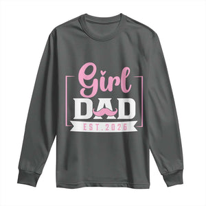 Girl Dad Est 2026 Long Sleeve Shirt Proud New Dad Gift TS12 Dark Heather Print Your Wear