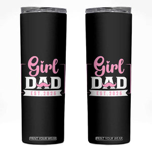 Girl Dad Est 2026 Skinny Tumbler Proud New Dad Gift TS12 Black Print Your Wear