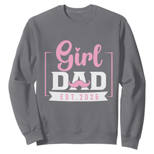 Girl Dad Est 2026 Sweatshirt Proud New Dad Gift TS12 Charcoal Print Your Wear