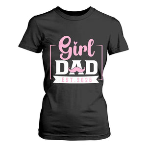 Girl Dad Est 2026 T Shirt For Women Proud New Dad Gift TS12 Black Print Your Wear
