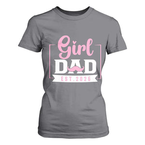 Girl Dad Est 2026 T Shirt For Women Proud New Dad Gift TS12 Charcoal Print Your Wear