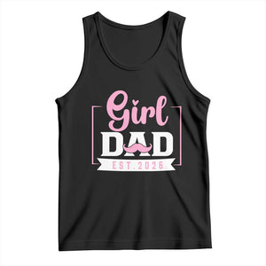Girl Dad Est 2026 Tank Top Proud New Dad Gift TS12 Black Print Your Wear