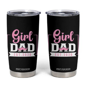 Girl Dad Est 2026 Tumbler Cup Proud New Dad Gift TS12 Black Print Your Wear