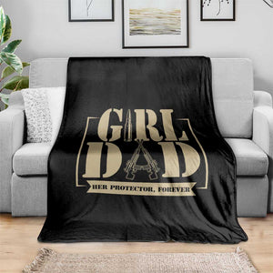 Girl Dad Her Protector Forever Throw Blanket New Dad Fathers Day Gift TS12 Print Your Wear