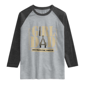 Girl Dad Her Protector Forever Raglan Shirt New Dad Fathers Day Gift TS12 Heather Gray Heather Charcoal Print Your Wear
