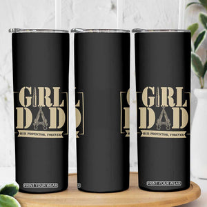Girl Dad Her Protector Forever Skinny Tumbler New Dad Fathers Day Gift TS12 Print Your Wear