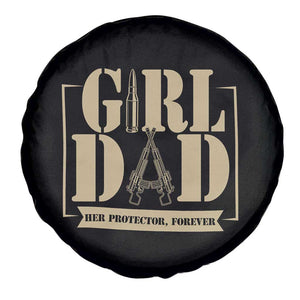 Girl Dad Her Protector Forever Spare Tire Cover New Dad Fathers Day Gift TS12 Print Your Wear