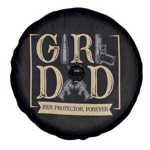 Girl Dad Her Protector Forever Spare Tire Cover Proud Father Of A Daughter TS12 Print Your Wear