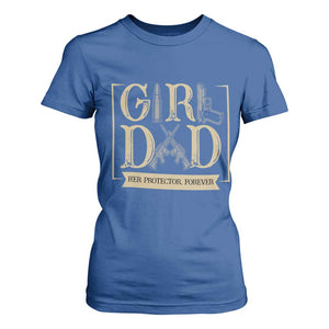 Girl Dad Her Protector Forever T Shirt For Women Proud Father Of A Daughter TS12 Royal Blue Print Your Wear
