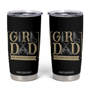 Girl Dad Her Protector Forever Tumbler Cup Proud Father Of A Daughter TS12 Black Print Your Wear