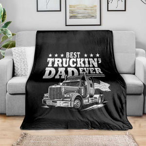 Best Truckin Dad Ever Throw Blanket Trucker Papa Fathers Day Gift TS12 Print Your Wear