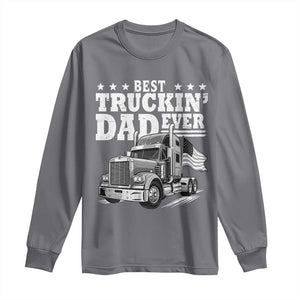 Best Truckin Dad Ever Long Sleeve Shirt Trucker Papa Fathers Day Gift TS12 Charcoal Print Your Wear