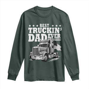 Best Truckin Dad Ever Long Sleeve Shirt Trucker Papa Fathers Day Gift TS12 Dark Forest Green Print Your Wear