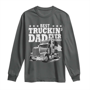 Best Truckin Dad Ever Long Sleeve Shirt Trucker Papa Fathers Day Gift TS12 Dark Heather Print Your Wear