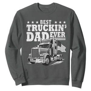 Best Truckin Dad Ever Sweatshirt Trucker Papa Fathers Day Gift TS12 Dark Heather Print Your Wear
