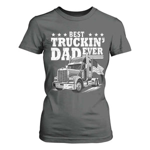 Best Truckin Dad Ever T Shirt For Women Trucker Papa Fathers Day Gift
