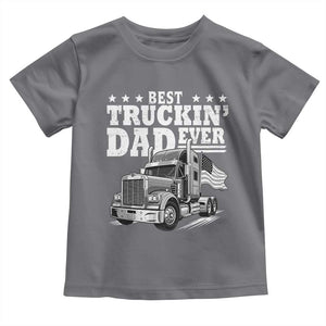 Best Truckin Dad Ever Toddler T Shirt Trucker Papa Fathers Day Gift TS12 Charcoal Print Your Wear