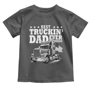 Best Truckin Dad Ever Toddler T Shirt Trucker Papa Fathers Day Gift TS12 Dark Heather Print Your Wear