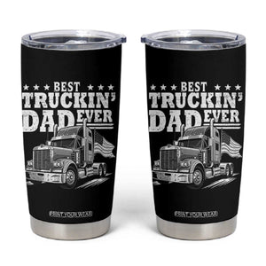 Best Truckin Dad Ever Tumbler Cup Trucker Papa Fathers Day Gift TS12 Black Print Your Wear